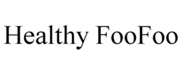 HEALTHY FOOFOO trademark
