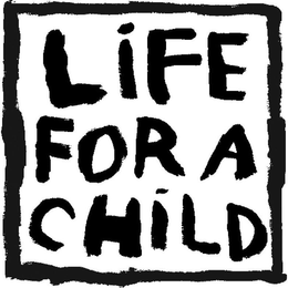 LIFE FOR A CHILD trademark