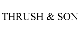 THRUSH & SON trademark