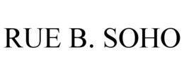 RUE B. SOHO trademark