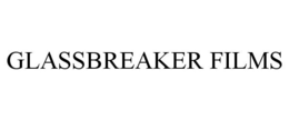 GLASSBREAKER FILMS trademark