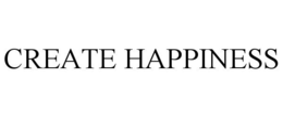 CREATE HAPPINESS trademark