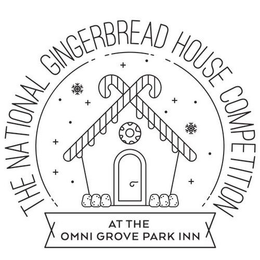 THE NATIONAL GINGERBREAD HOUSE COMPETITION AT THE OMNI GROVE PARK INN trademark