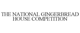 THE NATIONAL GINGERBREAD HOUSE COMPETITION trademark