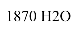 1870 H2O trademark