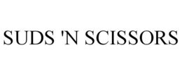 SUDS 'N SCISSORS trademark