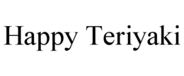 HAPPY TERIYAKI trademark
