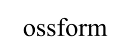 OSSFORM trademark