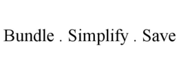 BUNDLE . SIMPLIFY . SAVE trademark