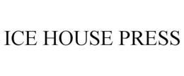 ICE HOUSE PRESS trademark