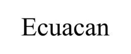 ECUACAN trademark