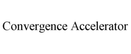 CONVERGENCE ACCELERATOR trademark