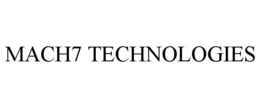 MACH7 TECHNOLOGIES trademark