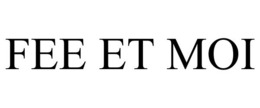 FEE ET MOI trademark