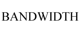 BANDWIDTH trademark