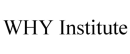 WHY INSTITUTE trademark