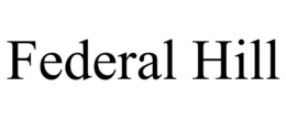 FEDERAL HILL trademark