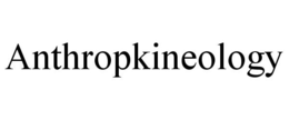 ANTHROPKINEOLOGY trademark