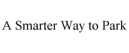 A SMARTER WAY TO PARK trademark