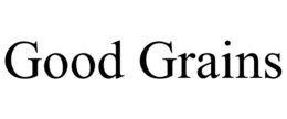 GOOD GRAINS trademark