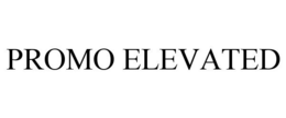 PROMO ELEVATED trademark