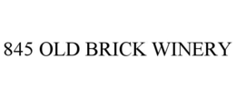 845 OLD BRICK WINERY trademark