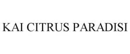 KAI CITRUS PARADISI trademark