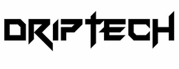 DRIPTECH trademark