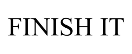 FINISH IT trademark