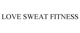 LOVE SWEAT FITNESS trademark