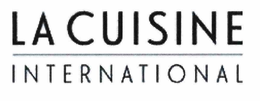 LA CUISINE INTERNATIONAL trademark
