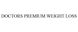 DOCTORS PREMIUM WEIGHT LOSS trademark
