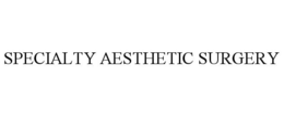 SPECIALTY AESTHETIC SURGERY trademark