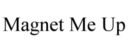 MAGNET ME UP trademark