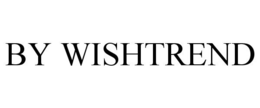 BY WISHTREND trademark