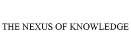 THE NEXUS OF KNOWLEDGE trademark