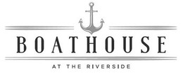 BOATHOUSE AT THE RIVERSIDE trademark