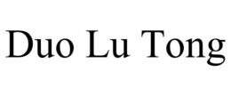 DUO LU TONG trademark