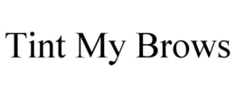 TINT MY BROWS trademark