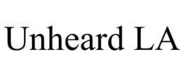 UNHEARD LA trademark