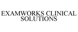 EXAMWORKS CLINICAL SOLUTIONS trademark