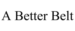 A BETTER BELT trademark