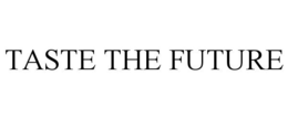 TASTE THE FUTURE trademark
