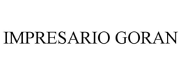 IMPRESARIO GORAN trademark