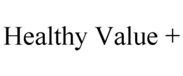 HEALTHY VALUE + trademark