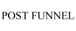 POST FUNNEL trademark