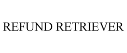 REFUND RETRIEVER trademark