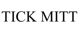 TICK MITT trademark