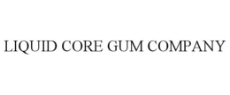 LIQUID CORE GUM COMPANY trademark
