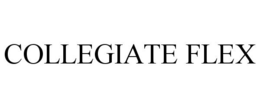 COLLEGIATE FLEX trademark